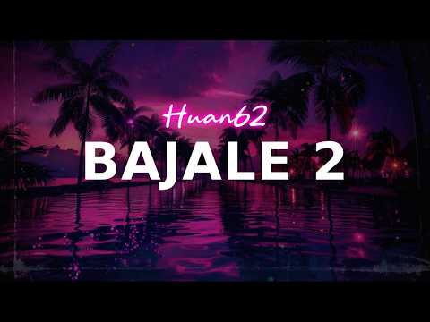 Huan62 - Bajale 2 | lyrics