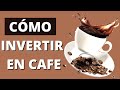 ☕️ CÓMO INVERTIR En CAFÉ De Manera RENTABLE