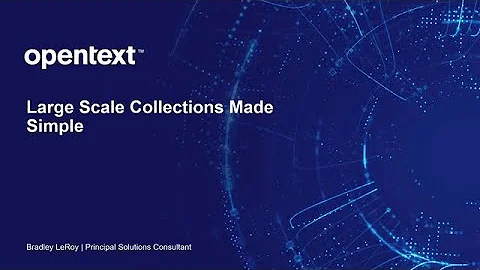 OpenText Information Assurance—Large-scale collections made simple