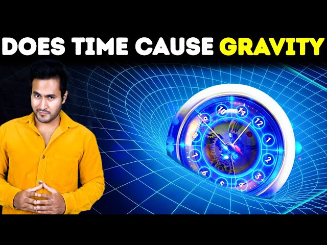 Does Time Cause Gravity? 