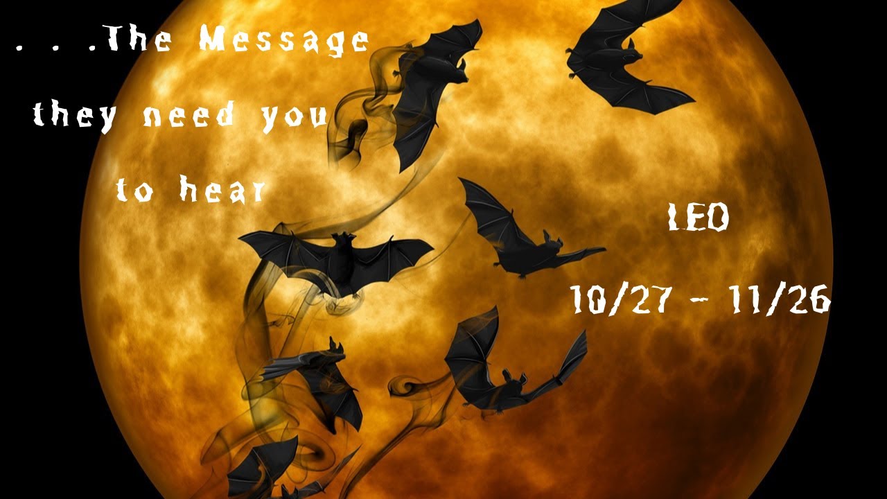 LEO: . . . and The Message They Need You To Hear 10/27 - 11/26