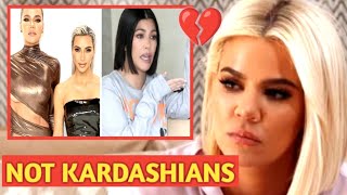Khloé Kardashian BREAKDOWN As Kim Kardashian Called Her NOT Kardashians
