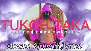 TUKOH TAKA-Nicki Minaj ,Maluma,Myriam Fares (FIFA2022)(slowed 2/reverb/lyrics)