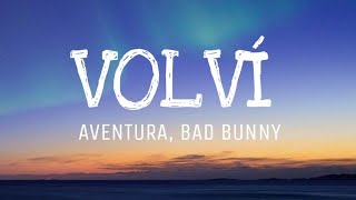 Aventura x Bad Bunny - Volví [Letra]