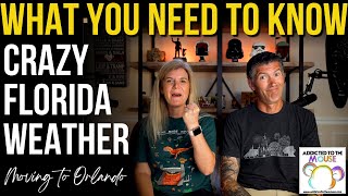 How to Deal With the Crazy Florida Weather | Moving to Orlando