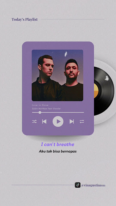 Lyrics Love Is Gone Dylan Matthew Slander Lirik Terjemah Bahasa Indonesia Lagu Barat Viral TikTok