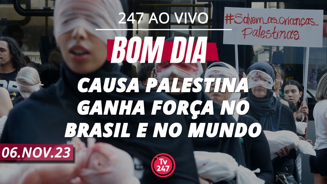 Bom dia 247: causa palestina ganha força no Brasil e no mundo 06.11.23