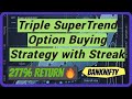 Triple super trend bank nifty option buying strategy in zerodha streak  supertrend streak