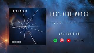 "Outer Space" - Last Kind Words