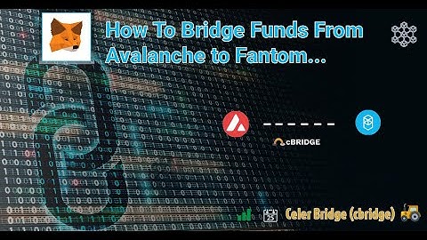 Bridging funds from Avalanche to Fantom network Using Celer Bridge