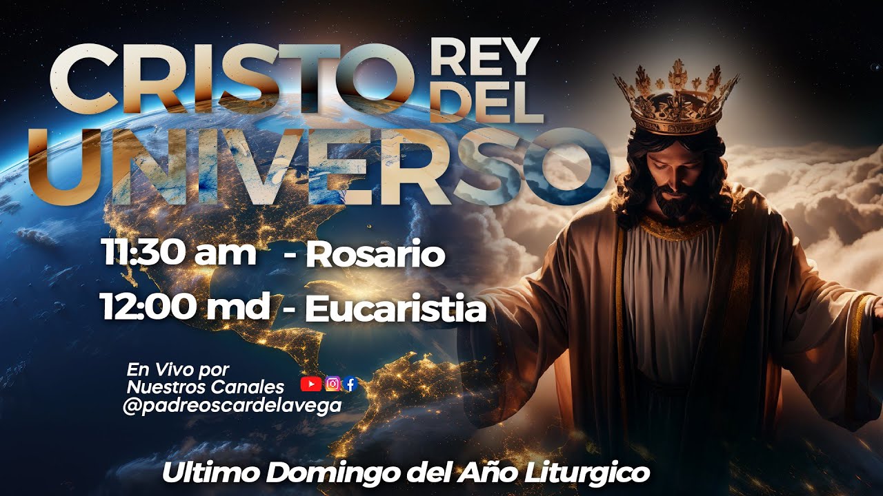 EN VIVO🔴CRISTO REY DEL UNIVERSO I Santo Rosario y Santa Misa  - PADREOSCARDELAVEGA