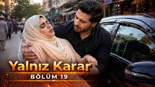 Yalnız Karar - Fasiq - Pakistan Dizisi | 19. Bölüm