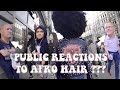 Hidden Camera: Public Reactions to Afro Hair | Natural Hair Documentary - Nappy Roots