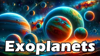 Exoplanets - Worlds Beyond Our Solar System