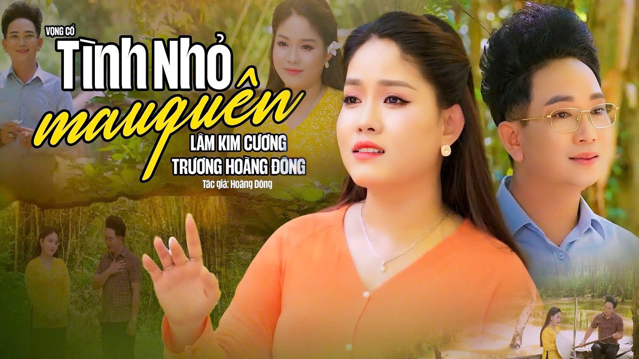 Ngọt Ngào Cặp Đôi Song Ca Tân Cổ TÌNH NHỎ MAU QUÊN - Lâm Kim Cương & Trương Hoàng Đông Nghe Say Mê