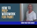 How to Prep Woodwork for Paint - DIY Painting