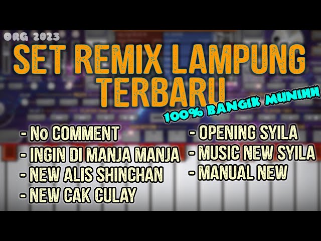 SET REMIX LAMPUNG TERBARU || NO COMMENT || NEW CAK CULAY ORG 2023 class=