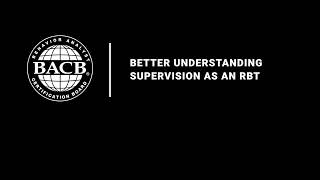 Better Understanding Supervision as an RBT