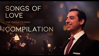 Songs of Love | Compilation - The Dutch Tenors