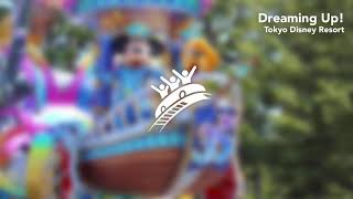Dreaming Up! | Tokyo Disney Resort | Theme Park Music