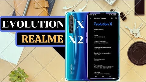 Evolution X on Realme X2: Fast, Smooth, Stable and Tons Of Customization