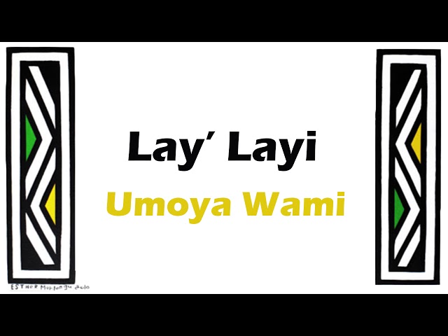 Umoya Wami   Lay' layi class=