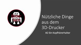 Nützliche Dinge aus dem 3D-Drucker #2 Ein Kopfhörerhalter