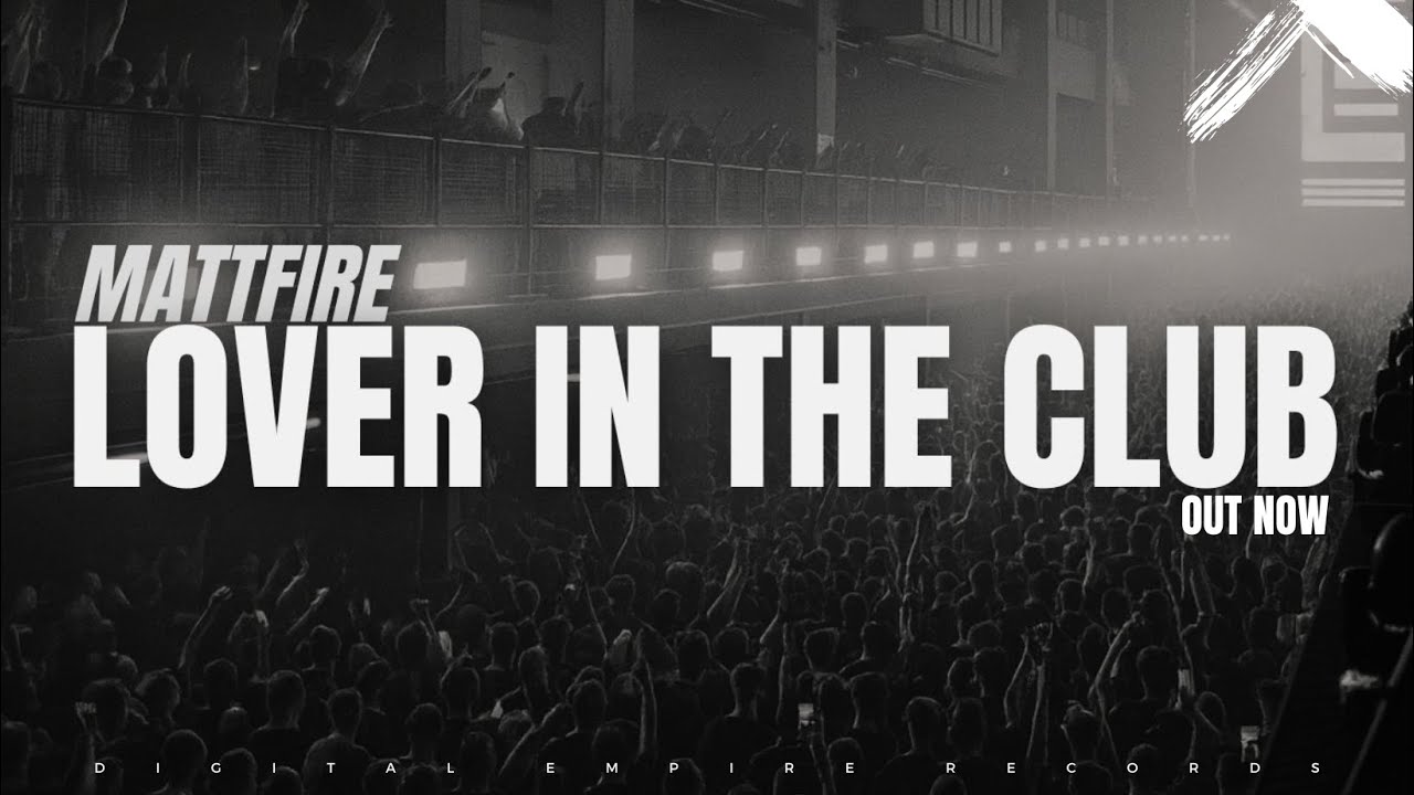 Mattfire - Lover In The Club [OUT NOW]