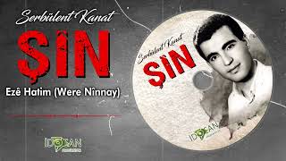 Serbülent Kanat Eze Hatim (Were Ninnay)