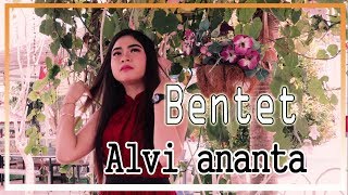 Alvi Ananta - Bentet | Dangdut 