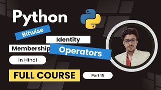 Identity, Membership, and Bitwise Operators in Python | Execution & Explanation Full Course Python