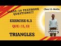 EXERCISE 6.3 - Que 11, 12 | TRIANGLES | CBSE CLASS 10 MATHS.