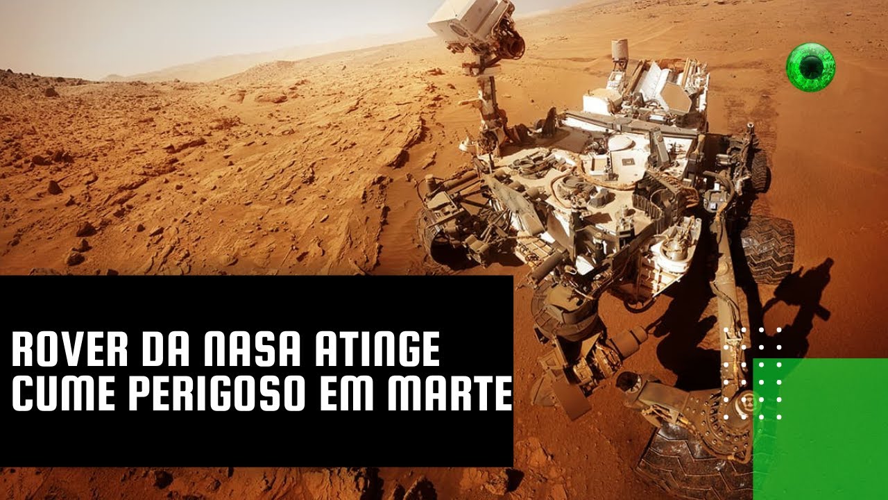 Rover da NASA atinge cume perigoso em Marte