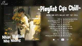 Playlist Những Bản Hits Khiến Bạn Vỡ Òa Cảm Xúc | 2AM, Thằng Điên, Bước Qua Nhau...| JustaTee, Vũ.