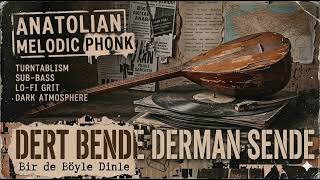 DERT BENDE DERMAN SENDE  | Suno AI #DertBendeDermanSende #AnatolianPhonk #SunoAI