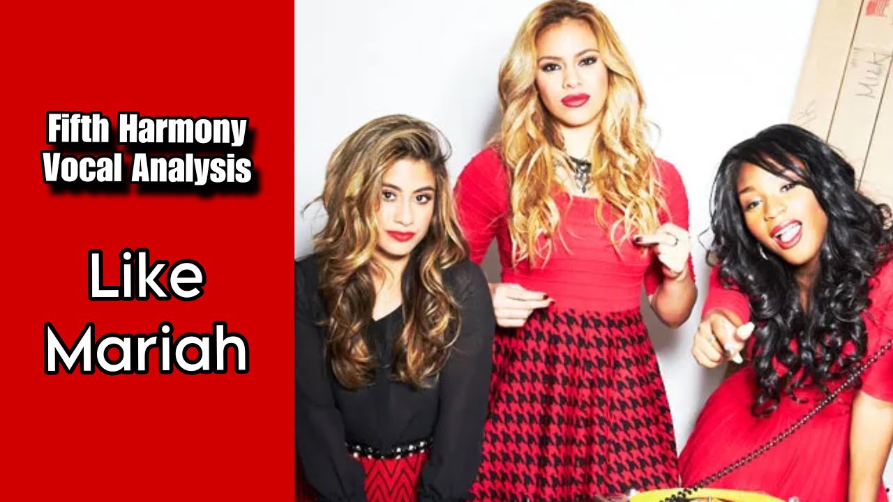 Fifth Harmony - Like Mariah | Vocal Analysis