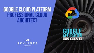 GCP Professional Cloud Architect - Module 3 - Google Application Engine - GAE