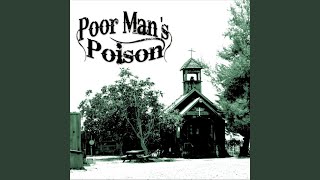 Video thumbnail of "Poor Man's Poison - Slow Down"