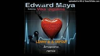 Edward Maya ft. Vika Jigulina - Stereo Love (Lenny B & Tapout amapiano remix)2022