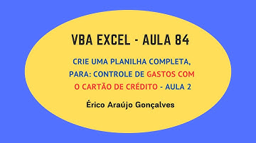 Curso de  VBA no Excel - Aula 84 - Planilha de Controle de Gastos com Cartão de Crédito - Parte 2