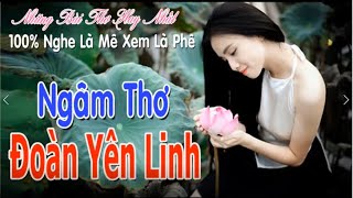 Ngâm Thơ Đoàn Yên Linhgiọng Ngâm Độc Nhất Vô Nhịngọt Ngào Hay Tái Tê