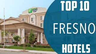 Top 10 Best Hotels to Visit in Fresno, California | USA - English