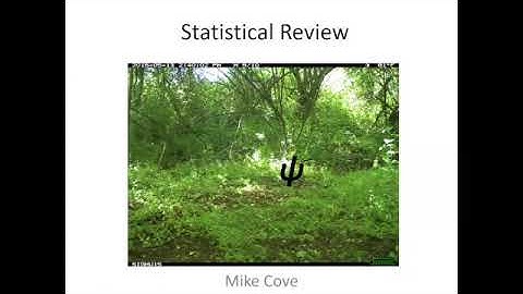 Occupancy Modeling Video 2 -- Introductory Statistical Review