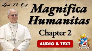 Magnifica Humanitas: Chapter 2 (Text + Audio)