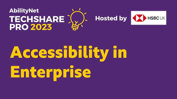 Accessibility in Enterprise - TechShare Pro 2023