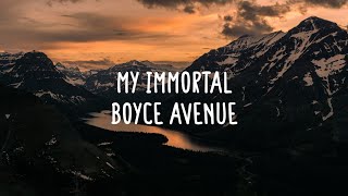 Boyce Avenue - My Immortal (Lyrics & Comments)
