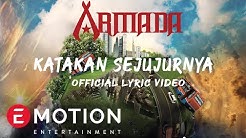 Armada - Katakan Sejujurnya (Official Lyric Video)  - Durasi: 3:57. 