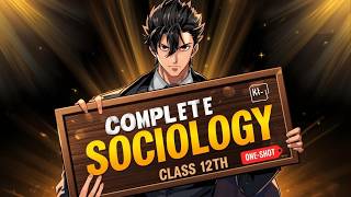 Class 12 Sociology 🔥 | BOTH BOOKS One Shot | ALL CHAPTERS | Full Syllabus | CBSE 2026