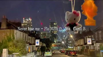 Never lose me - Flo Milli ft. Sza, Cardi B (speed up, reverb)