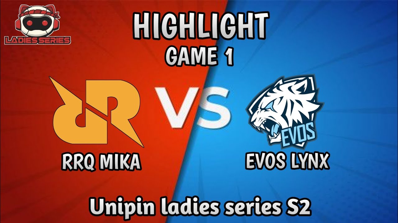 HIGHLIGHT _ RRQ MIKA VS EVOS LYNX _ UNIPIN LADIES SERIES S2 - Mobile Legends